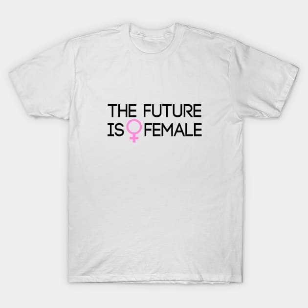 The Future is Female T-Shirt by moanlisa